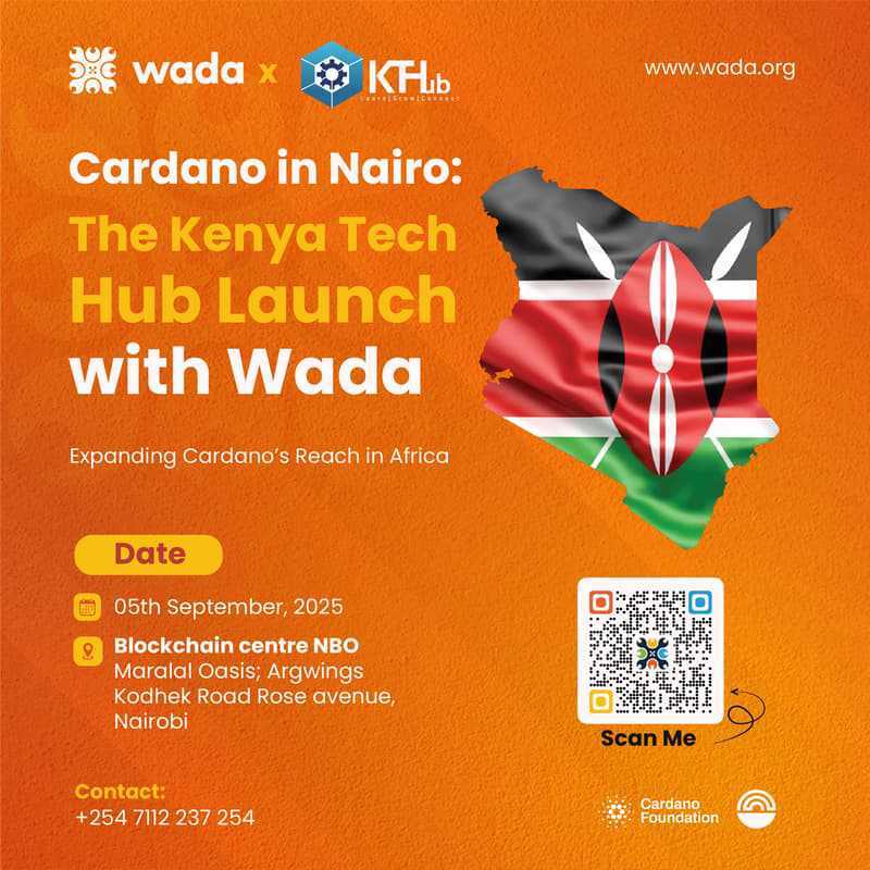 Expanding Cardano’s Reach in Africa: Wada Hub Launch: (Nairobi, Kenya)