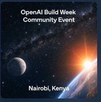 OpenAI Build Week Community hackathon - Nairobi